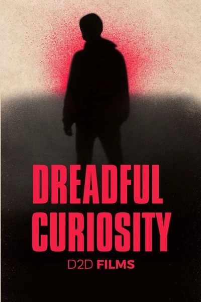 Dreadful curiosity